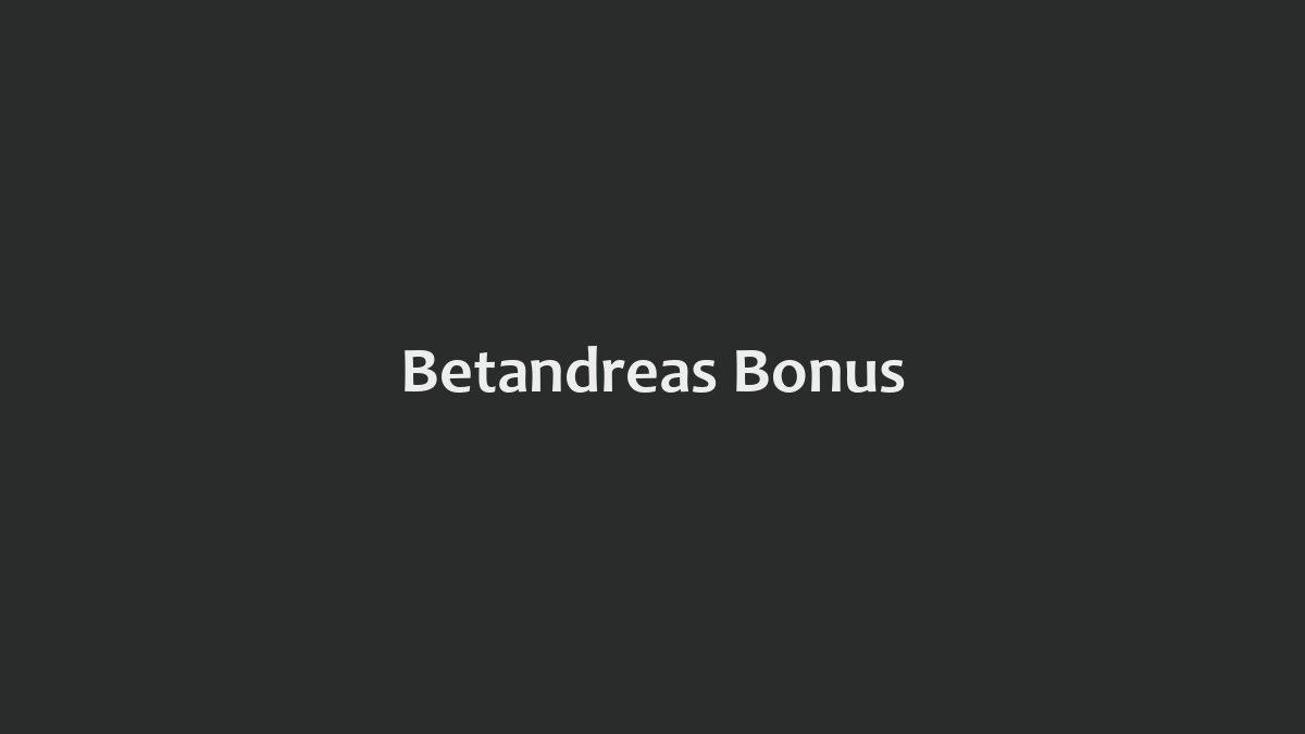 Betandreas Bonus